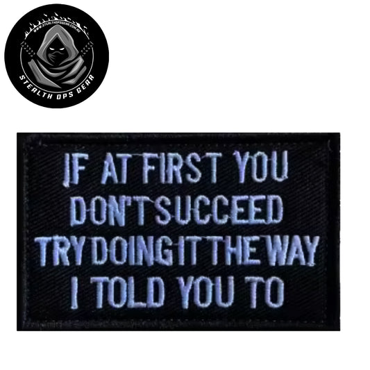 Unleash your creativity with the If At First You Don't Succeed Embroidery Patch Hook & Loop! Measuring 8x5cm and featuring a beautifully embroidered design and secure hook & loop backing, this patch is a must-have for any collector. www.defenceqstore.com.au
