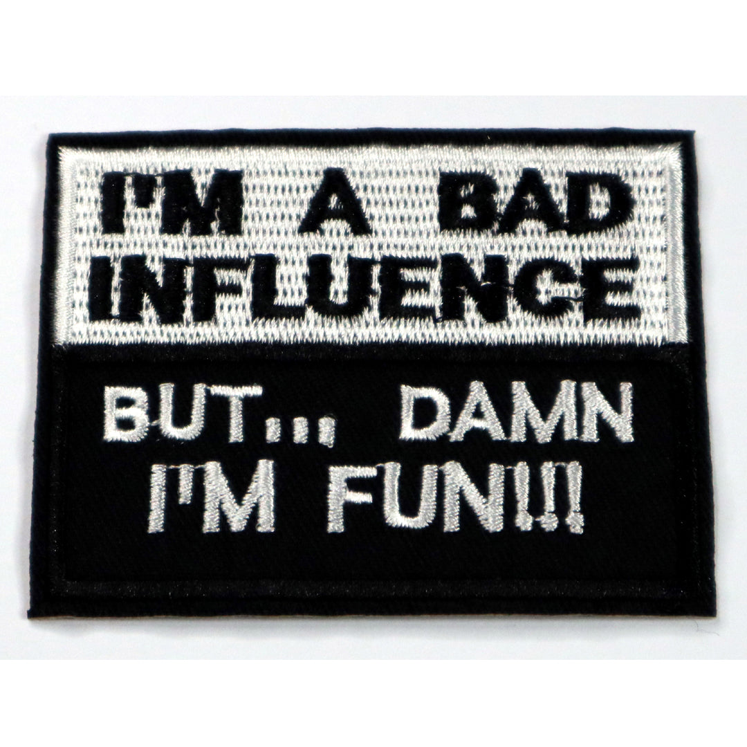 I'm a bad influence... but damn I'm fun Iron On Patch. Great for attaching to your jackets, shirts, pants, jeans, hats.
Size: 7.8x6cm www.defenceqstore.com.au