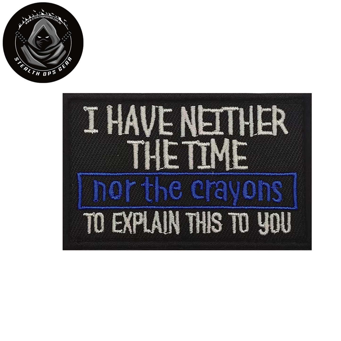 Transform into your strongest self with the I Have Neither The Time Morale Patch Hook & Loop - Stealth Ops Gear, measuring 8x5cm! Unleash your inner power and conquer every challenge with confidence and style. www.defenceqstore.com.au