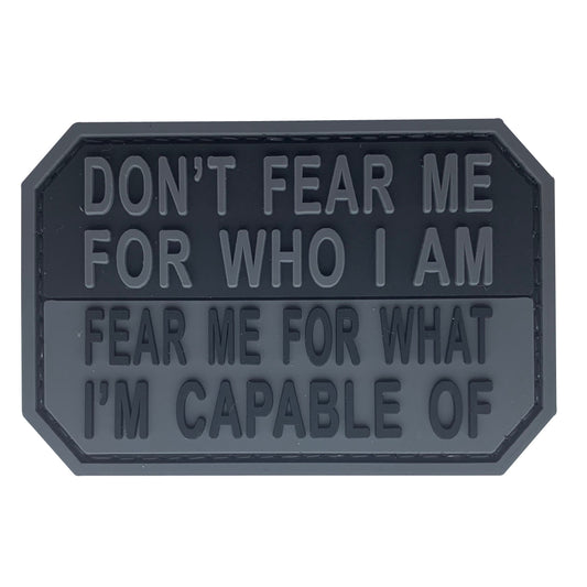 Don't Fear Me PVC Patch, Velcro backed Badge. Great for attaching to your field gear, jackets, shirts, pants, jeans, hats or even create your own patch board.  Size: 7.5x5cm