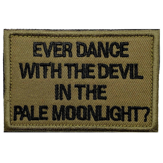 Ever Dance With The Devil In The Pale Moonlight Patch Hook & Loop  Size: 7.5x5cm  HOOK AND LOOP BACKED PATCH(BOTH PROVIDED)
