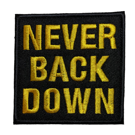 Never Back Down Patch Hook & Loop.   Size: 7.5x7.5cm  HOOK AND LOOP BACKED PATCH(BOTH PROVIDED) www.defenceqstore.com.au