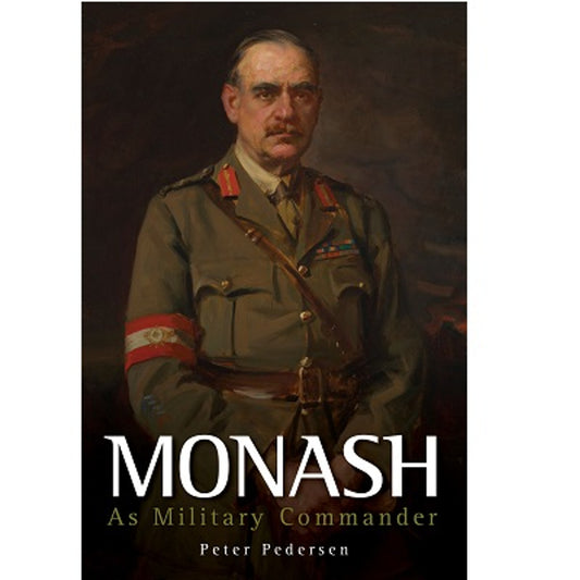 Dr Peter Pedersen's scholarly study of Sir John Monash remains the finest analysis of Australia's best known military leader. www.defenceqstore.com.au