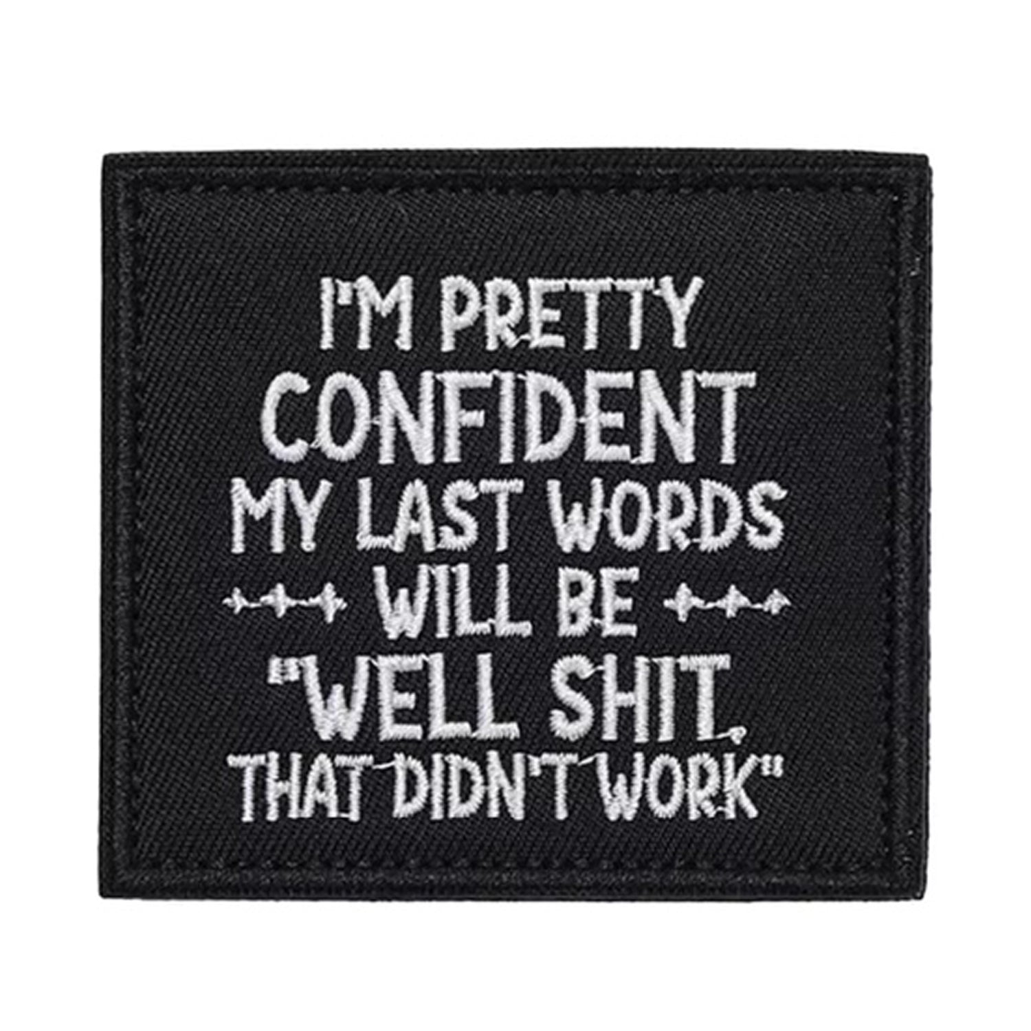 Unleash your creativity with the My Last Words Embroidery Morale Patch Hook &amp; Loop! Measuring 8x7.5cm and featuring a beautifully embroidered design and secure hook &amp; loop backing, this patch is a must-have for any collector. www.defenceqstore.com.au