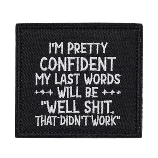 Unleash your creativity with the My Last Words Embroidery Morale Patch Hook &amp; Loop! Measuring 8x7.5cm and featuring a beautifully embroidered design and secure hook &amp; loop backing, this patch is a must-have for any collector. www.defenceqstore.com.au