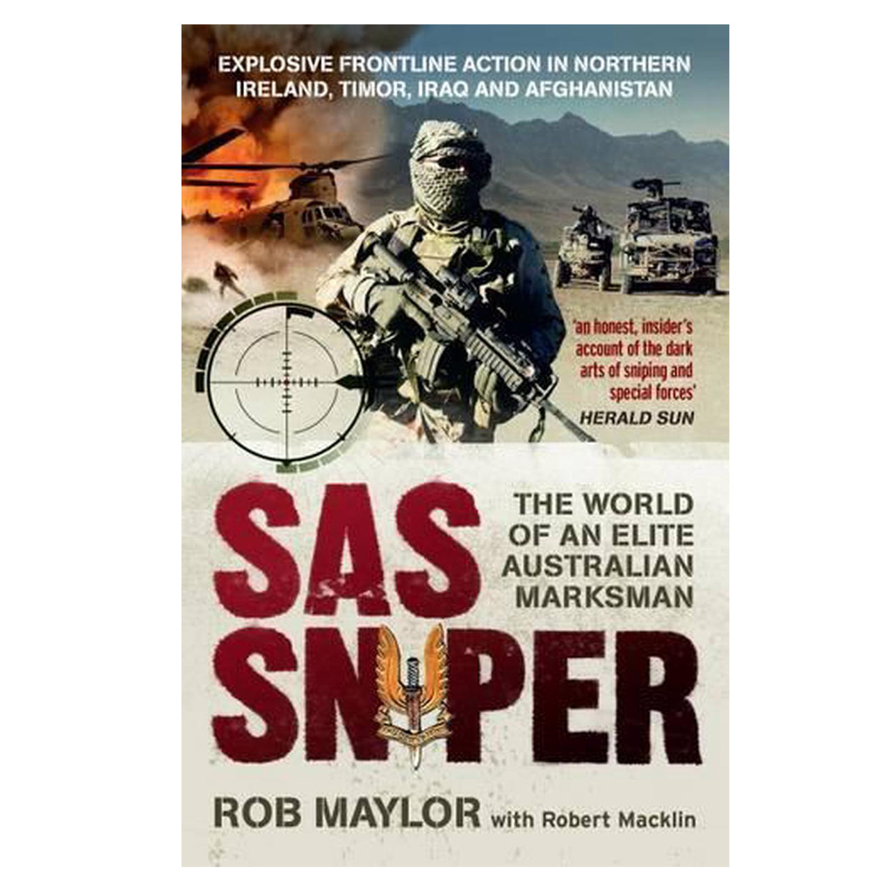 Royal Marine, SAS marksman, elite soldier ... Rob Maylor has seen action in the world's most dangerous combat zones: from East Timor and Iraq to Afghanistan. www.defenceqstore.com.au