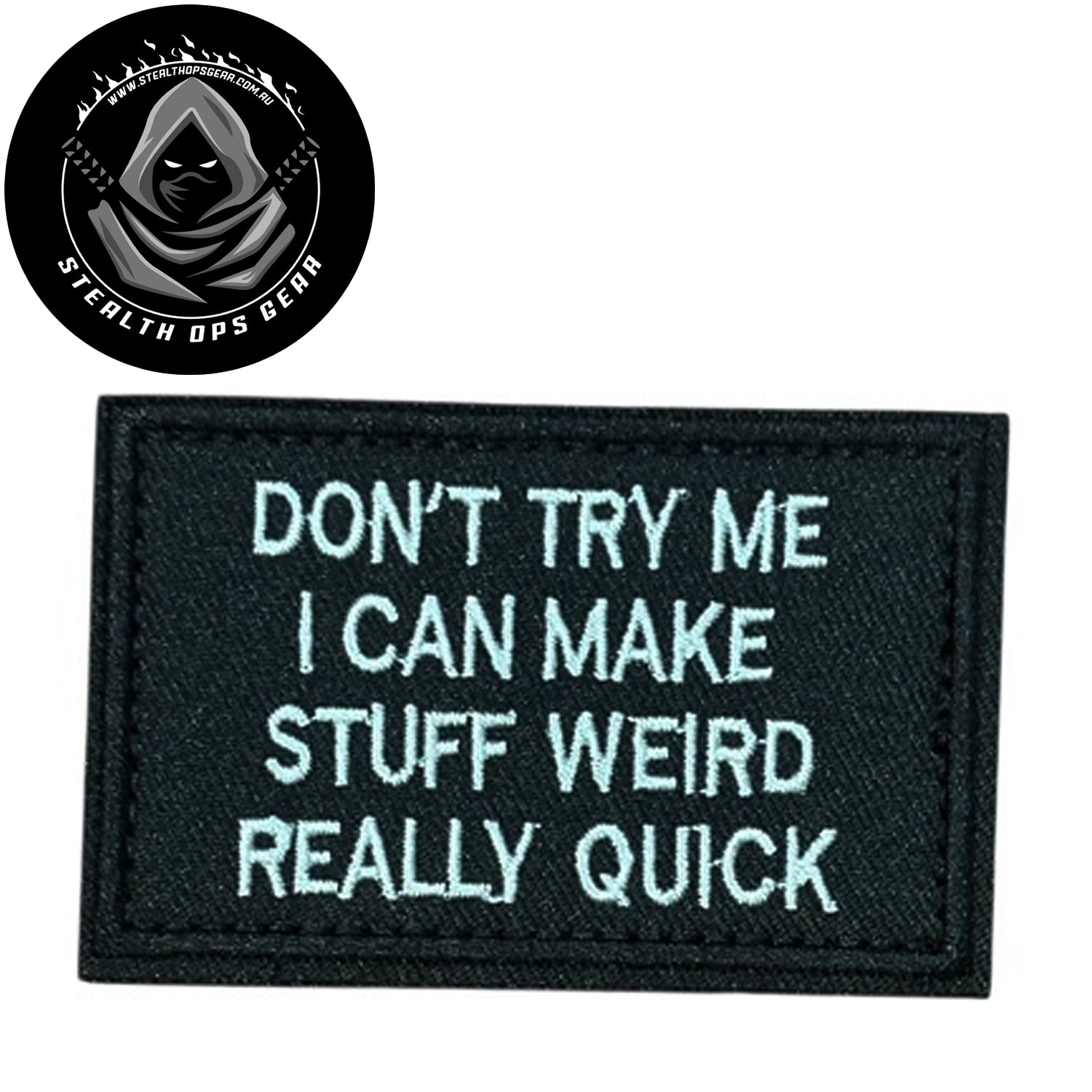 Don't Try Me Embroidery Morale Patch - Stealth Ops Gear, measuring 8x5cm, is a striking and durable addition to personalize your gear with style and toughness. www.defenceqstore.com.au