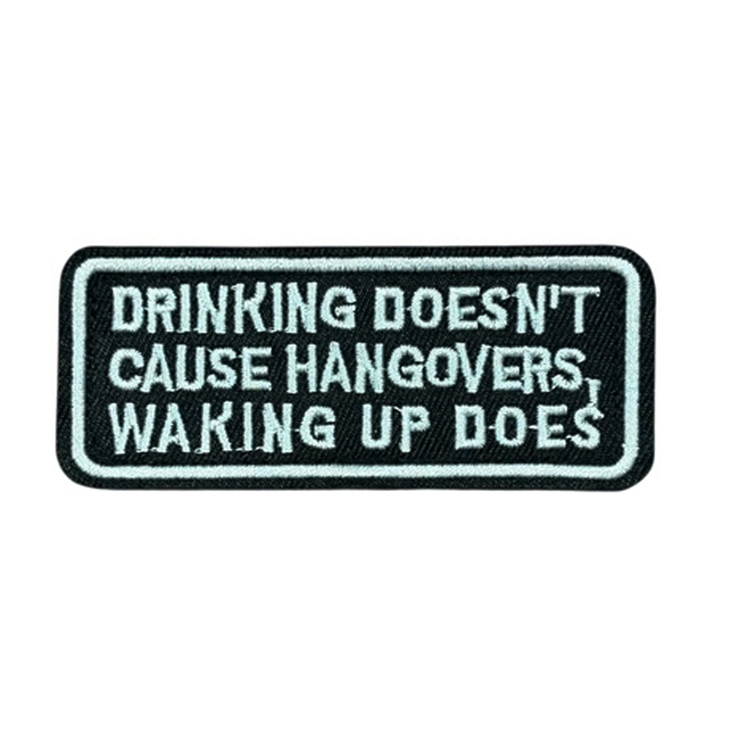 Unleash your creativity with the Drinking Doesn't Cause Hangovers Embroidery Patch Velcro Backed! Measuring 8.5x3.5cm and featuring a beautifully embroidered design and secure hook &amp; loop backing, this patch is a must-have for any collector. www.defenceqstore.com.au