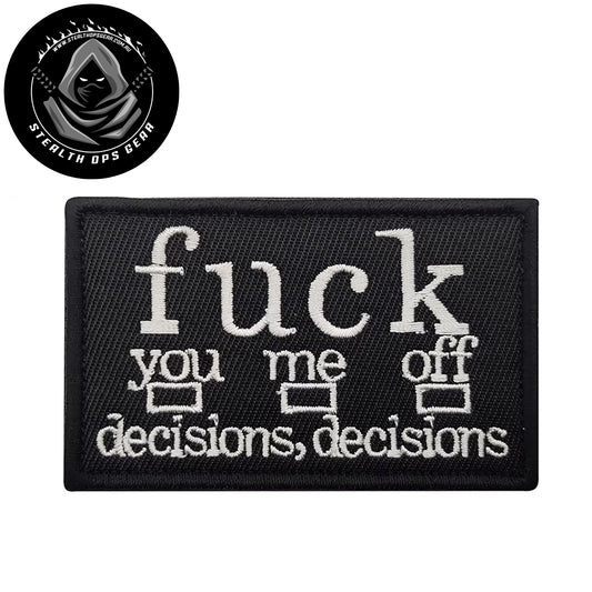 Decisions Decisions Embroidery Morale Patch - Stealth Ops Gear, measuring 8x5cm, is a striking and durable addition to personalize your gear with style and toughness www.defenceqstore.com.au