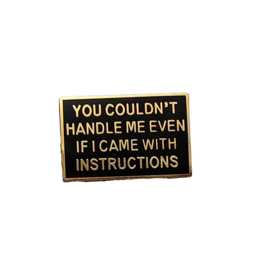 This playful and witty pin is perfect for the friend who shares your sense of humour. Showcasing the clever phrase "Couldn't Handle Me Lapel Pin."&nbsp; An ideal gift to brighten someone's day and offer a comforting virtual hug.

Size: 30mm (w) x 20mm (h) www.defenceqstore.com.au