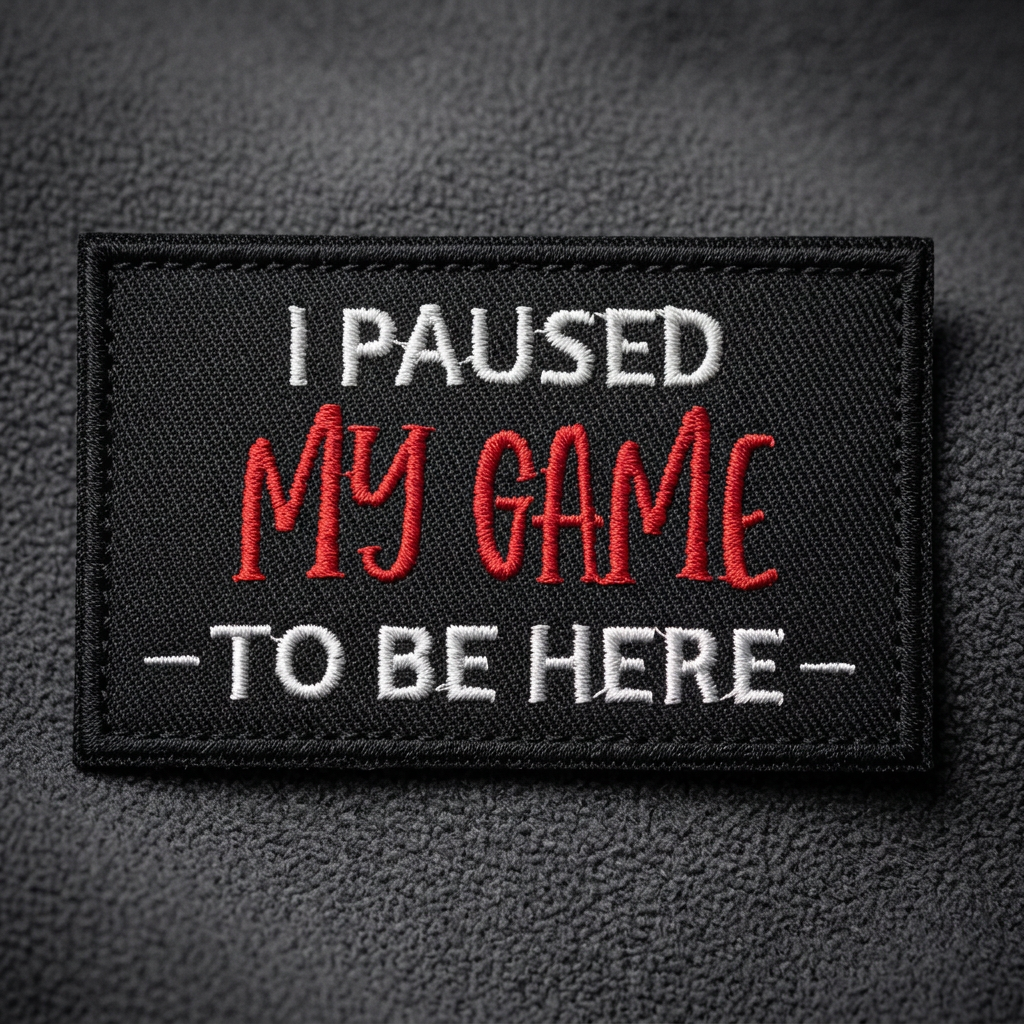 I Paused My Game To Be Here patch embroidery close-up