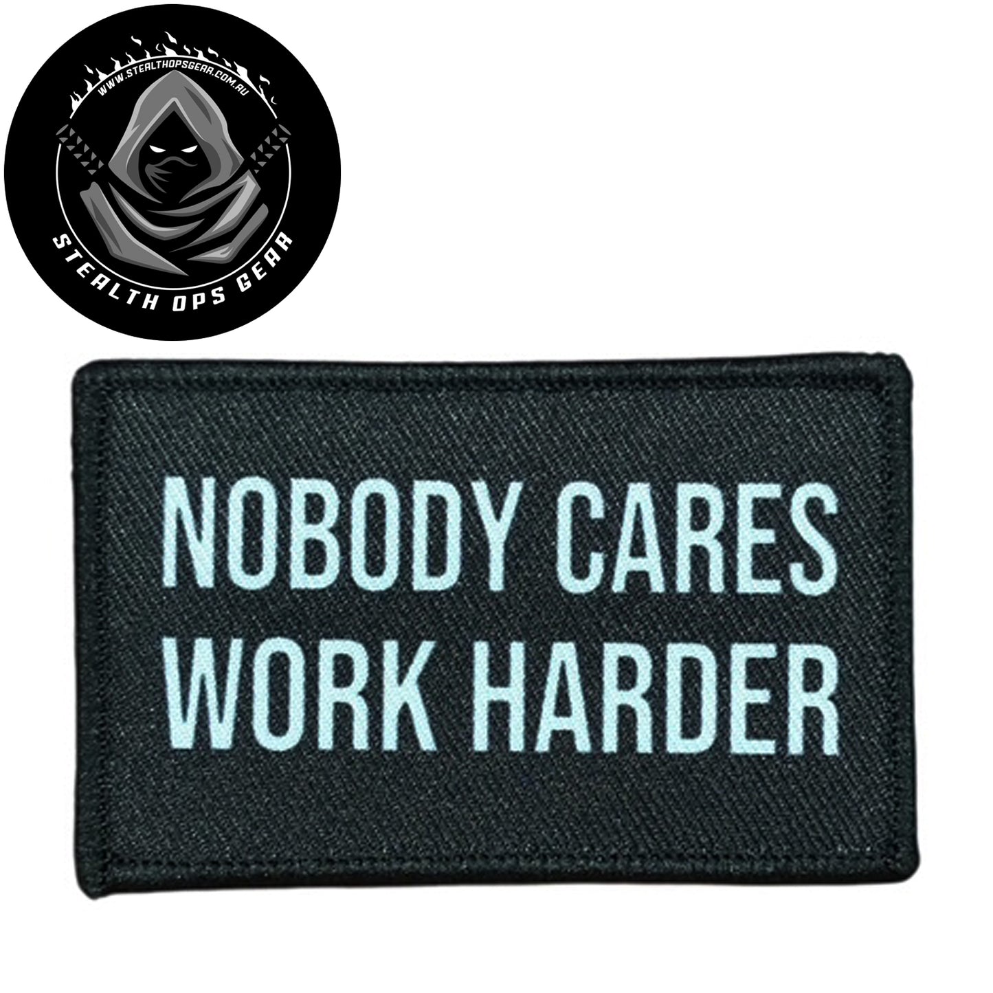 Nobody Cares Work Harder Embroidery Morale Patch - Stealth Ops Gear, measuring 8x5cm, is a striking and durable addition to personalize your gear with style and toughness. www.defenceqstore.com.au