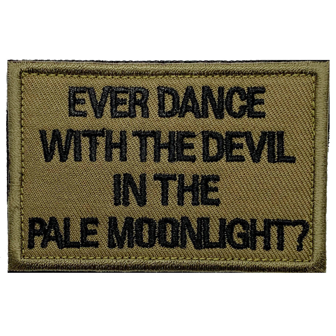 Ever Dance With The Devil In The Pale Moonlight Patch Hook & Loop  Size: 7.5x5cm  HOOK AND LOOP BACKED PATCH(BOTH PROVIDED)