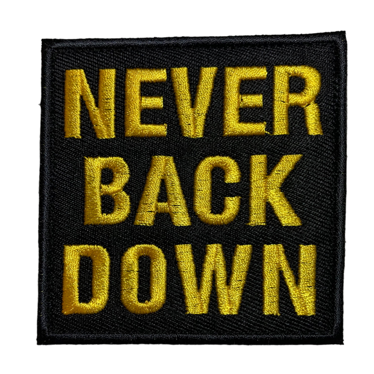 Never Back Down Patch Hook & Loop.   Size: 7.5x7.5cm  HOOK AND LOOP BACKED PATCH(BOTH PROVIDED) www.defenceqstore.com.au